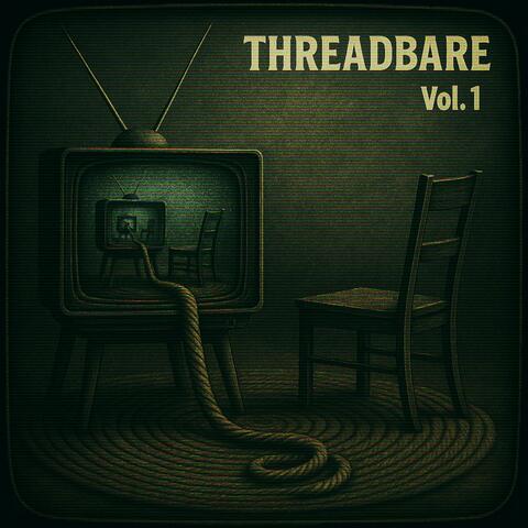 Threadbare, Vol. 1 album art