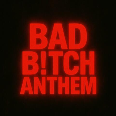 Bad B!tch Anthem album art
