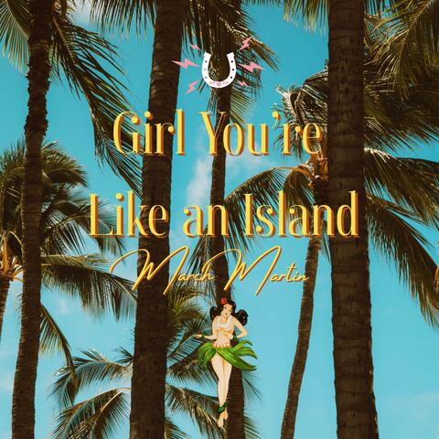 Girl You're Like An Island album art