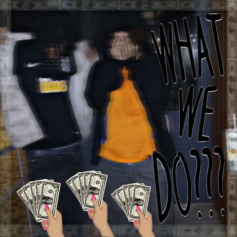 WHAT WE DO??? (feat. Young elipê) album art