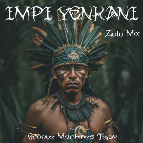 IMPI YENKANI (Zulu Mix) album art