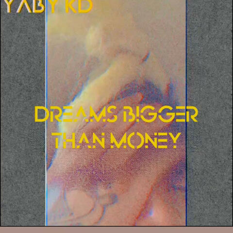 Dreams bigger than money album art