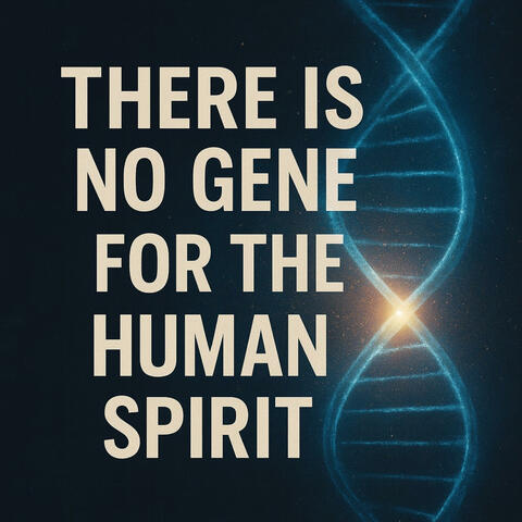 No Gene for the Human Spirit album art