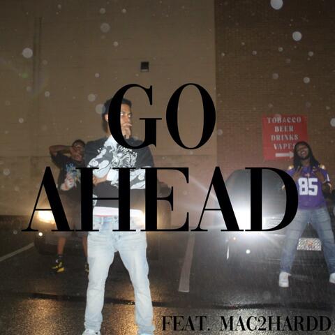 Go Ahead (feat. Mac2Hardd) album art