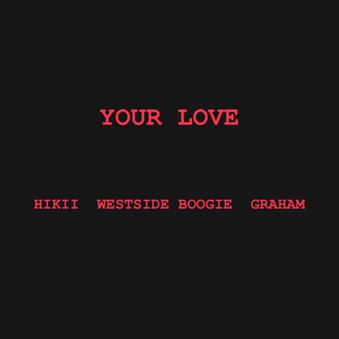 YOUR LOVE (feat. WESTSIDE BOOGIE) album art