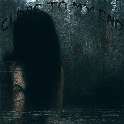 Close To My End album art