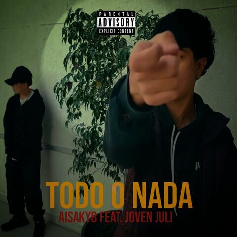 TODO O NADA (feat. JOVEN JULI) album art