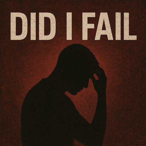 Did I Fail album art