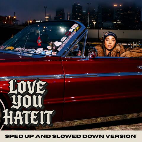 Love You Hate It (Sped Up & Slowed Down) album art