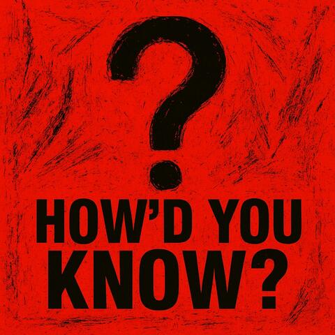 How'd You Know? (ft. nigakills) (feat. nigakills) album art