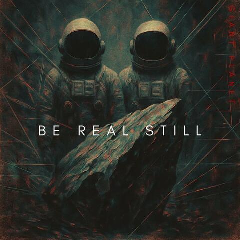 Be Real Still album art