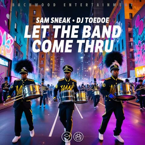 Let The Band Come Thru (feat. DJ TOEDOE) album art