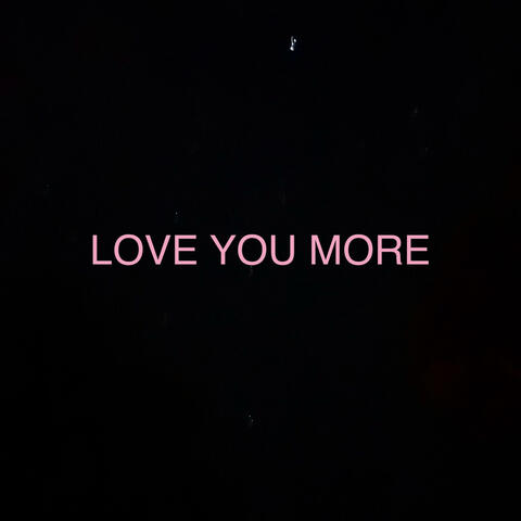 LOVE YOU MORE album art