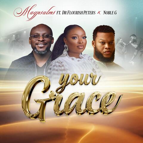 YOUR GRACE (feat. Dr. Flourish Peters & Noble G) album art