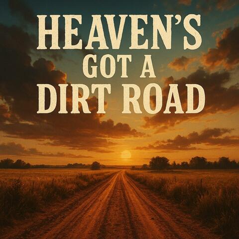 Heaven's Got A Dirt Road album art