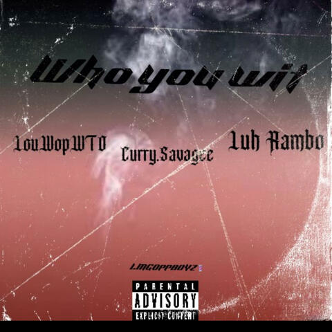 Who You Wit (feat. Curry.Savagee & Luh Rambo) album art