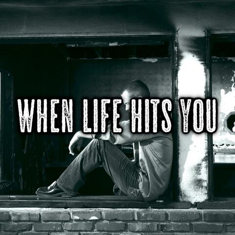 When Life Hits You In The Face album art