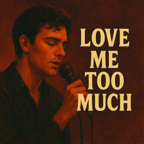 Love Me Too Much album art
