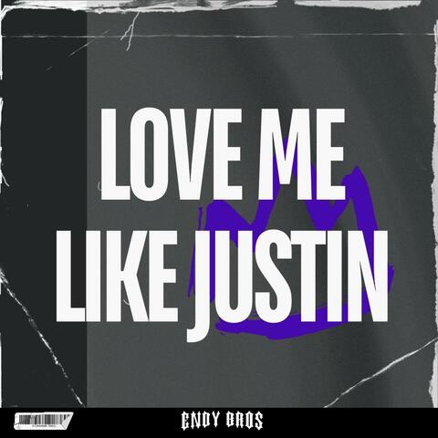 LOVE ME LIKE JUSTIN album art