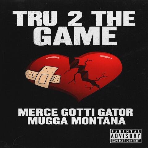 Tru 2 the Game (feat. Mugga Montana & Gotti Gator) album art