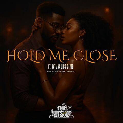Hold Me Close (feat. Tatiana Gibs & Lyte) album art