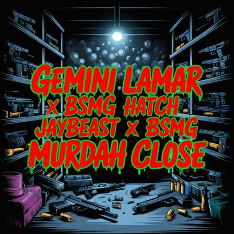 Close (feat. BSMG HATCH, BSMG MURDA & Gemini Lamar) album art