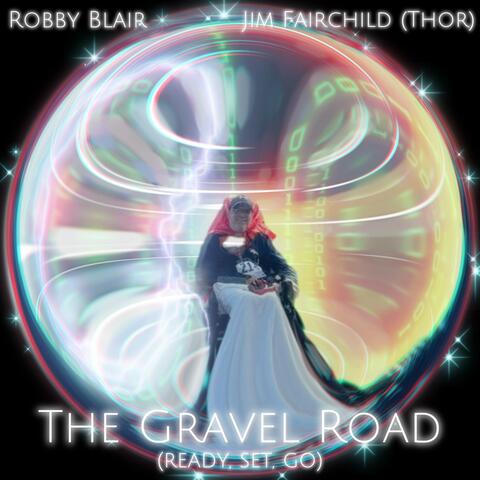The Gravel Road (Ready, Set, Go) (feat. Jim Fairchild (Thor)) album art