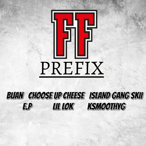 FF PREFIX (feat. Choose Up Cheese, Island Gang Skii, E.P, Lil Lok & KSmoothYG) [CLEAN] album art