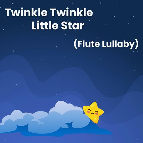 Twinkle Twinkle Little Star (Flute Lullaby) album art