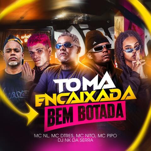 TOMA ENCAIXADA BEM BOTADA (feat. MC PIPO) album art