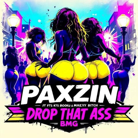 Drop That Ass (feat. BMG Paxzin & Kts Booku) album art