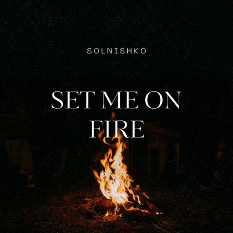 Set Me On Fire album art