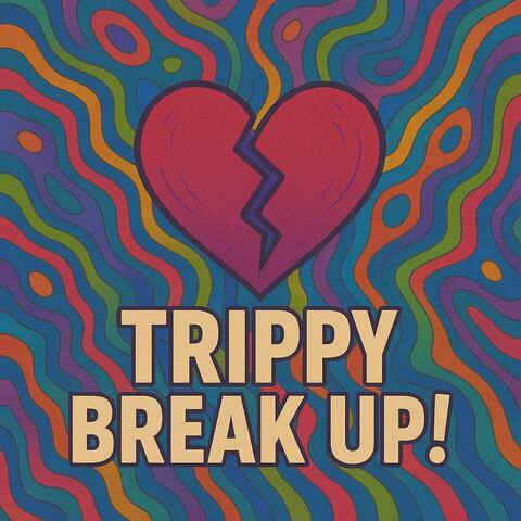 Trippy Break Up! album art