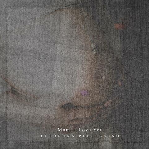 Mum, I Love You album art