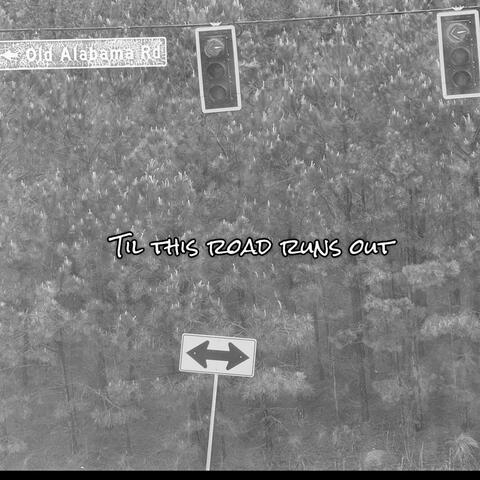 Til this road runs out album art