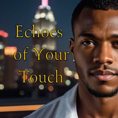 Echoes of Your Touch album art