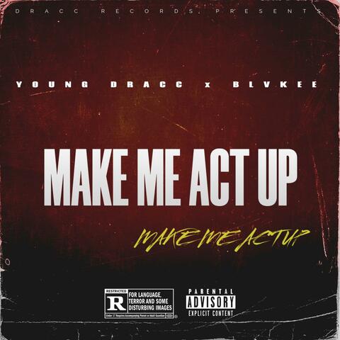 MAKE ME ACT UP (feat. BLVKEE) album art