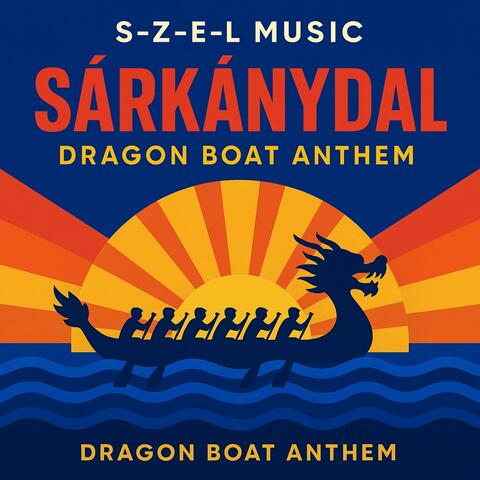 Sárkánydal – Dragon Boat Anthem album art