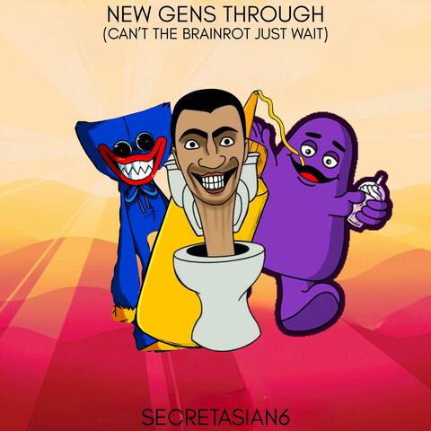 New Gens Through(Can't The Brainrot Just Wait) album art