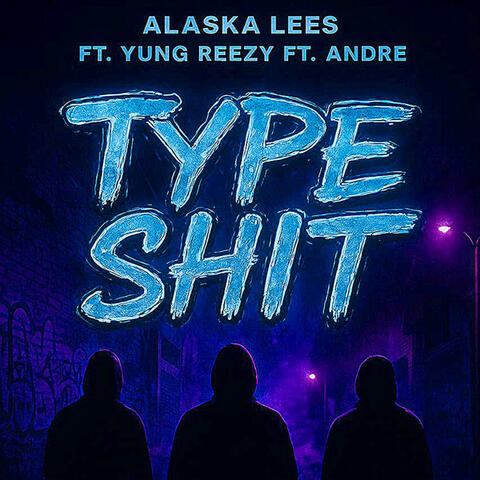 Type Shit (feat. Yung Reezy & Andre) album art