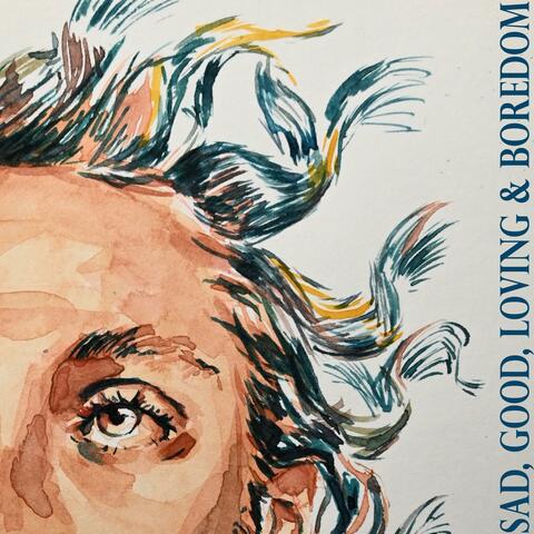 Sad, Good, Loving & Boredom album art