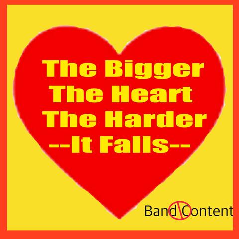 The Bigger The Heart The Harder It Falls album art