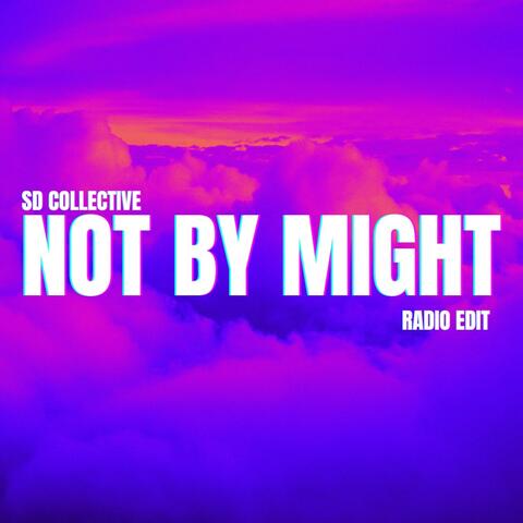 Not By Might (feat. Nate Audiss & Ben Miller) [Radio Edit] album art