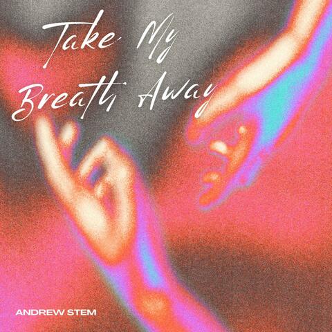 Take My Breath Away album art