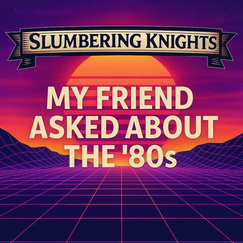 My Friend Asked About The 80s album art
