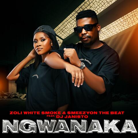 Ngwanaka (feat. SmeezyOn The Beat & Dj Janisto) album art
