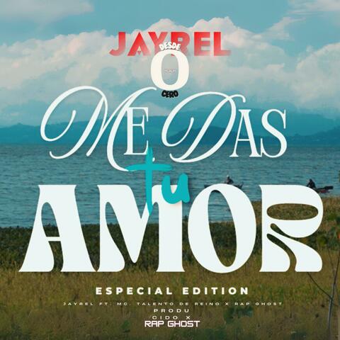 Me das tu amor (feat. Mc Talento de Reino & Rap Ghost) [Special Edition] album art