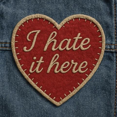 I hate it here album art