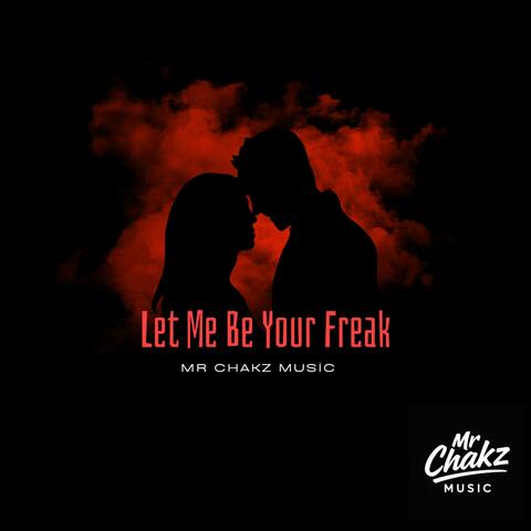 Let Me Be Your Freak album art