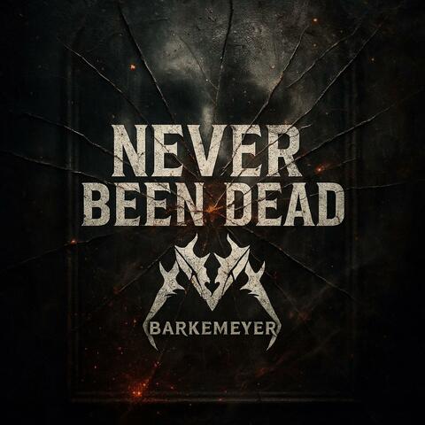 NEVER BEEN DEAD album art